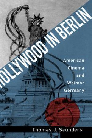 [Weimar and Now: German Cultural Criticism 01] • Hollywood in Berlin · American Cinema and Weimar Germany